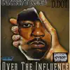 Over the Influence: w/ 504 D.Dot - EP album lyrics, reviews, download