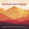 The Enchantment Brass - A Brass Menagerie: V. Brilliante