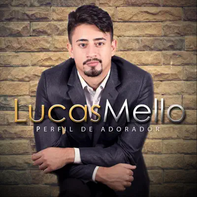 Perfil de Adorador - Lucas Mello