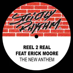 The New Anthem (feat. Erick Moore) - EP - Reel 2 Real The New Anthem (feat. Erick Moore) - EP - Reel 2 Real