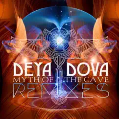 Myth of the Cave Remixes by Deya Dova album reviews, ratings, credits