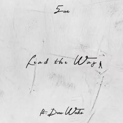 Lead the Way (feat. Drew Weeks) - Single - 5ive