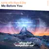 Me Before You (with Kiyoi & Eky) - Single album lyrics, reviews, download