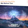 Stream & download Me Before You (with Kiyoi & Eky) - Single