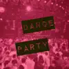 Stream & download Dance Party - Single