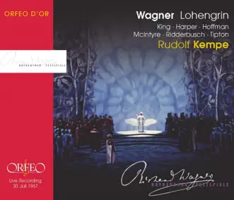 Wagner: Lohengrin, WWV 75 (Live) by James King, Heather Harper, Grace Hoffman, Donald McIntyre, Karl Ridderbusch, Thomas Tipton, Bayreuth Festival Orchestra & Rudolf Kempe album reviews, ratings, credits