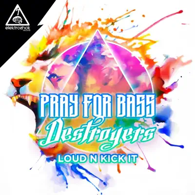 Loud N Kick It - Single - Destroyers