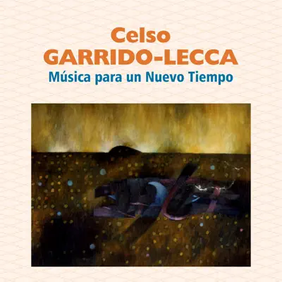 Música para un Nuevo Tiempo - Celso Garrido Lecca Música para un Nuevo Tiempo - Celso Garrido Lecca