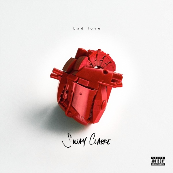 Bad Love - EP - Sway Clarke