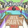 The Boat House Deck Party, Vol. 2 - EP