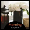 Morning Rhythm – Jazz Music, Smell of Coffee, Pure Happiness, Lazy Sunday Lounge album lyrics, reviews, download
