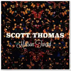 Matson Tweed by Scott Thomas album reviews, ratings, credits