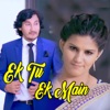 Ek Tu Ek Main - Single