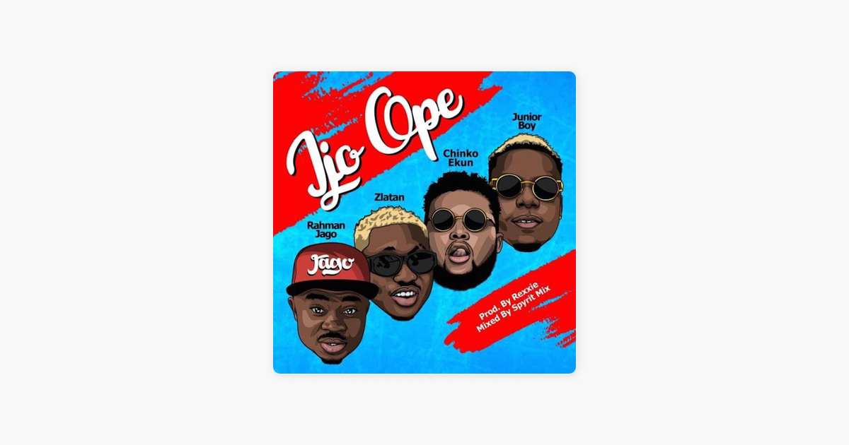 Ijo Ope Feat Zlatan Chinko Ekun Junior Boy Single By Rahman Jago On Apple Music