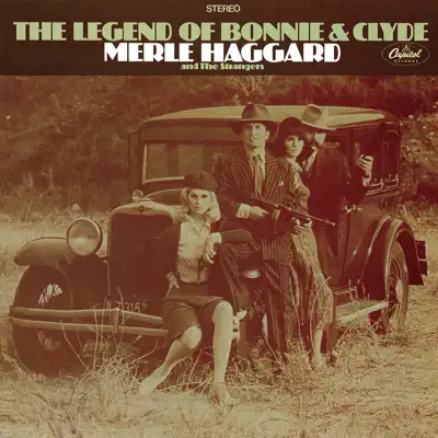 The Legend of Bonnie & Clyde - Merle Haggard & the Strangers The Legend of Bonnie & Clyde - Merle Haggard & the Strangers