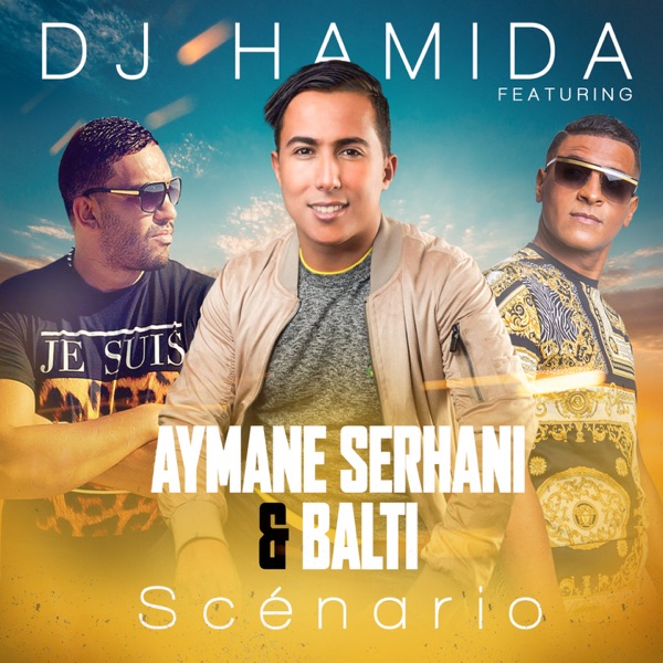 Scénario (feat. Aymane Serhani & Balti) - Single - DJ Hamida