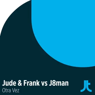 Otra Vez - Single by Jude & Frank & J8Man album reviews, ratings, credits