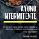 Maria Palazzi - Ayuno Intermitente: El secreto para perder peso rápido y efectivo, mientras mantienes una vida sana y saludable (dietas) (Volume 1) (Unabridged)
