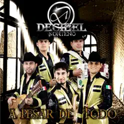 A Pesar de Todo - Single - Decibel Norteño A Pesar de Todo - Single - Decibel Norteño