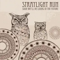Soon We'll Be Living In the Future - Single - Straylight Run