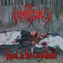 Raped in Their Own Blood (Bonus Edition) - Vomitory