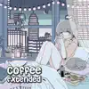 Coffee (Extended Mix) - Single album lyrics, reviews, download