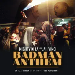 Badman Anthem (feat. JAH VINCI) - Single - Mighty Ki La Badman Anthem (feat. JAH VINCI) - Single - Mighty Ki La