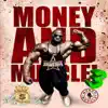 Money & Muscle 3 album lyrics, reviews, download