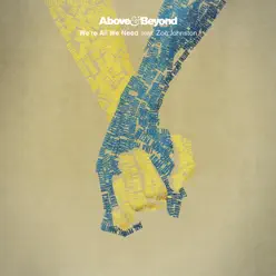 We’re All We Need (Remixes) [feat. Zoe Johnston] - Single - Above & Beyond