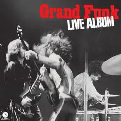 Live Album (Remastered) - Grand Funk Railroad