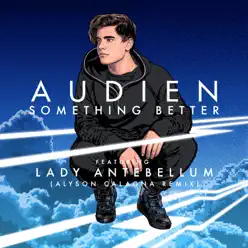 Something Better (feat. Lady Antebellum) [Alyson Calagna Extended Mix] - Single - Audien