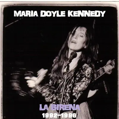 LA Sirena 1992-1996 - Maria Doyle Kennedy
