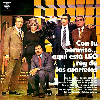 Con Tu Permiso... Aquí Está Leo, Rey de los Cuartetos - Cuarteto Leo Con Tu Permiso... Aquí Está Leo, Rey de los Cuartetos - Cuarteto Leo