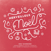 Merveilleux Noël - Rolf Schneider, Sweet Witness & Octogônes