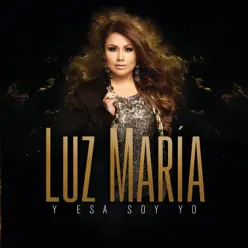 Y Esa Soy Yo - Luz María