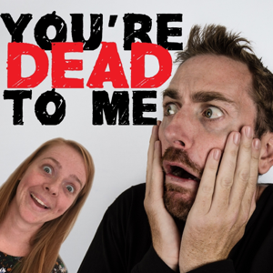 You're Dead to Me podcast