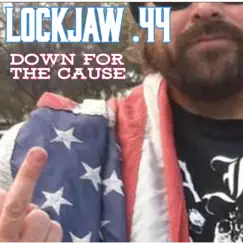 Down for the Cause by Lockjaw .44 album reviews, ratings, credits