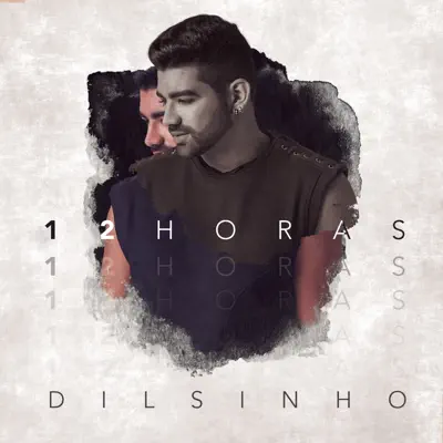 12 Horas - Single - Dilsinho