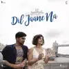Dil Jaane Na - Single album lyrics, reviews, download