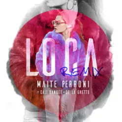 Loca (feat. Cali Y El Dandee, De La Ghetto) [Remix] - Single - Maite Perroni
