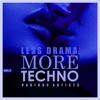 Less Drama More Techno, Vol. 4