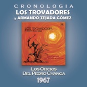 Los Trovadores y Armando Tejada Gómez Cronología - Los Oficios del Pedro Changa (1967) artwork
