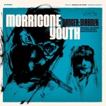 Morricone Youth - Under Wah-Wah