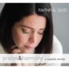 Fathful God: Praise & Harmony (A Cappella Worship)