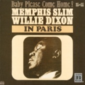Baby Please Come Home! - Memphis Slim & Willie Dixon In Paris (Live) [Remastered] artwork