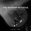 I Am Set Free (The Worship Initiative Accompaniment) - Single
