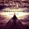 Dreamtopia album lyrics, reviews, download