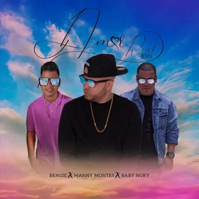 Amor Real (Remix) [feat. Baby Nory & Bengie] - Single - Manny Montes