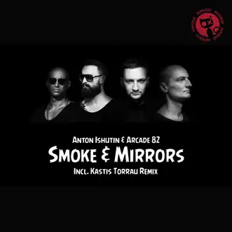 Smoke & Mirrors - Single by Anton Ishutin & Arcade 82 album reviews, ratings, credits