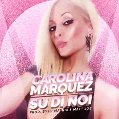 Su di noi - Single by Carolina Marquez album reviews, ratings, credits